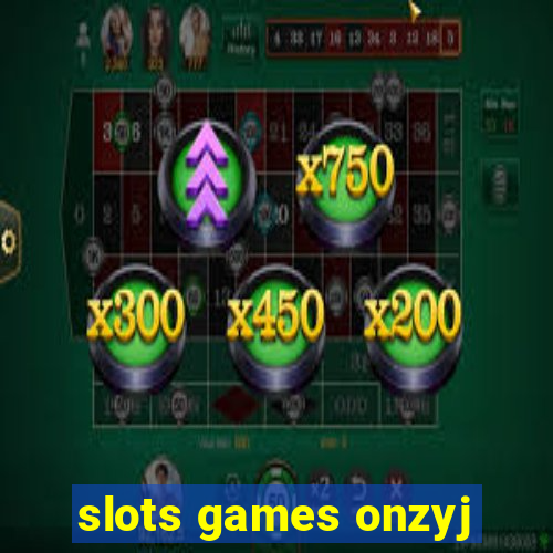 slots games onzyj