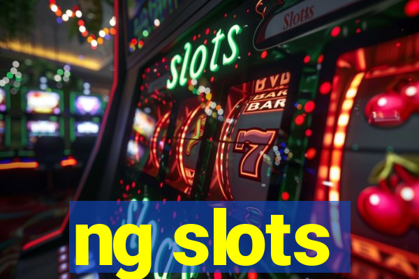 ng slots