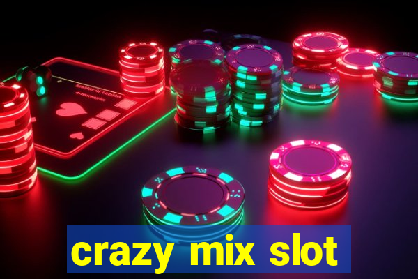 crazy mix slot