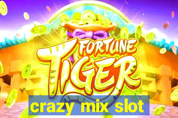 crazy mix slot