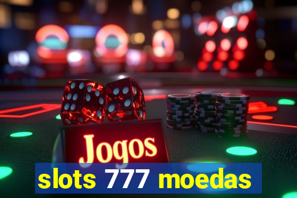 slots 777 moedas