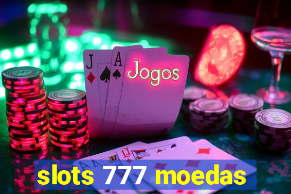 slots 777 moedas