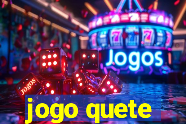 jogo quete