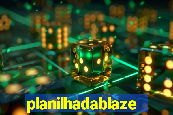 planilhadablaze