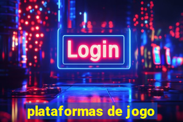 plataformas de jogo