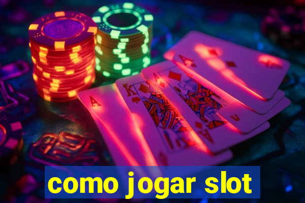 como jogar slot