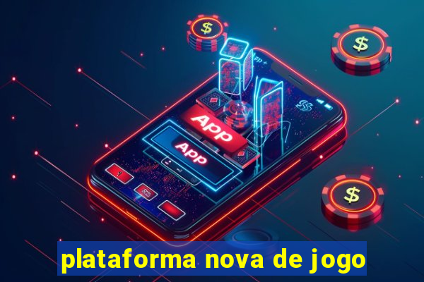 plataforma nova de jogo