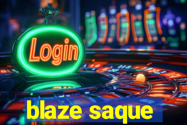 blaze saque