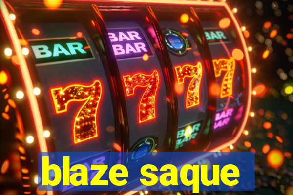 blaze saque