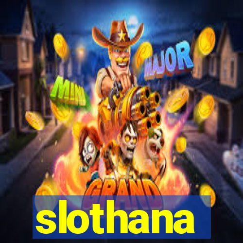 slothana