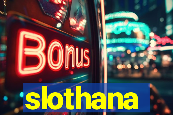 slothana