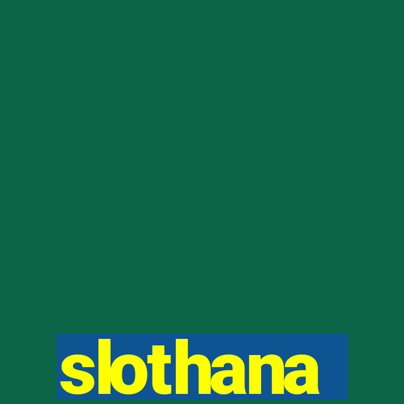 slothana