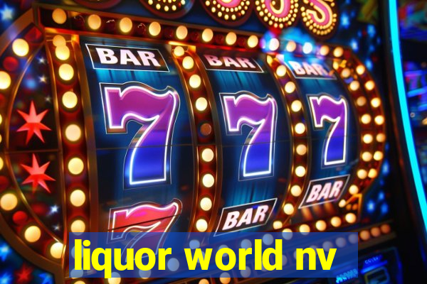 liquor world nv