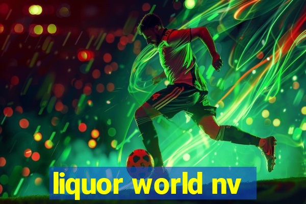 liquor world nv