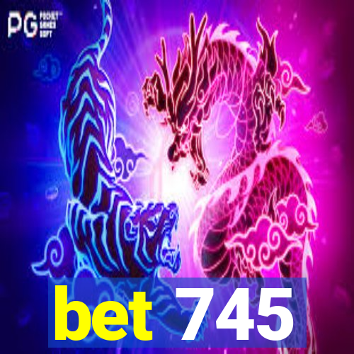 bet 745