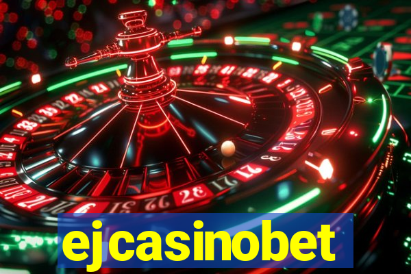 ejcasinobet