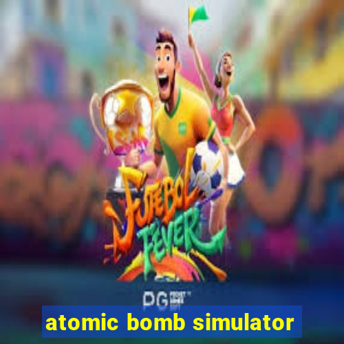 atomic bomb simulator