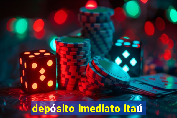 depósito imediato itaú