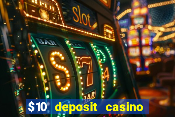 $10 deposit casino 300 free spins