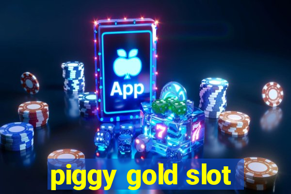 piggy gold slot