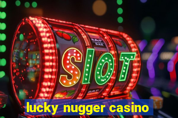 lucky nugger casino