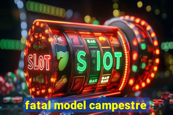 fatal model campestre