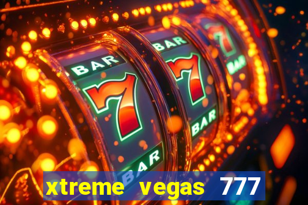 xtreme vegas 777 classic slots