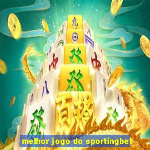 melhor jogo do sportingbet