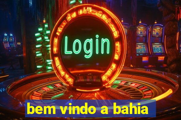 bem vindo a bahia