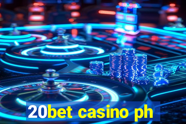 20bet casino ph