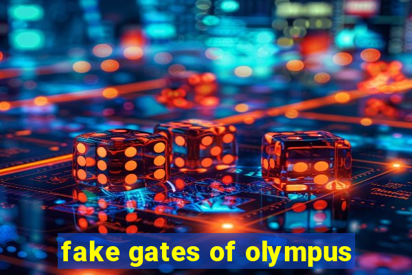 fake gates of olympus