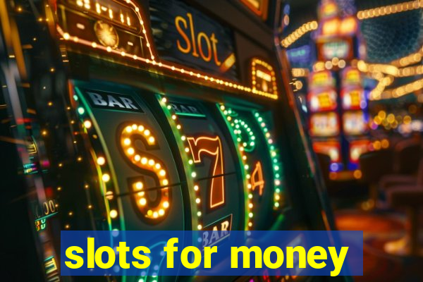 slots for money