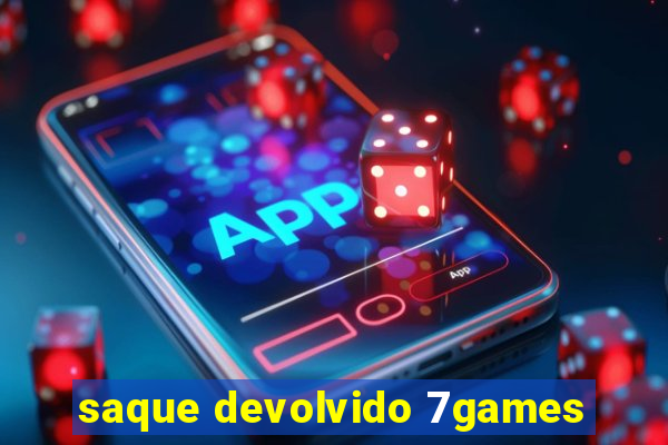 saque devolvido 7games