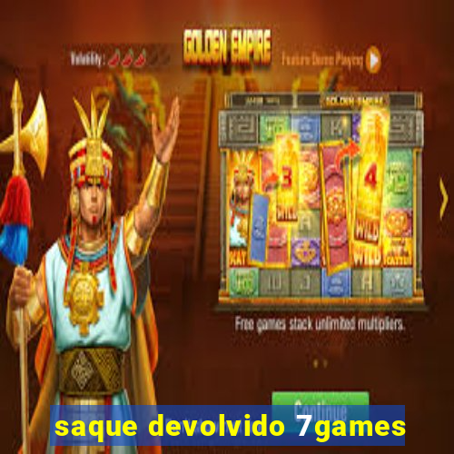 saque devolvido 7games