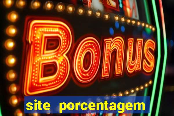 site porcentagem jogos slot