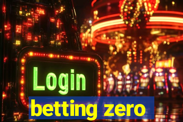 betting zero