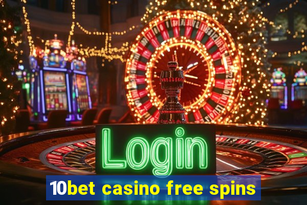 10bet casino free spins