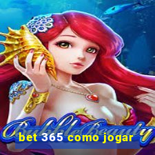 bet 365 como jogar