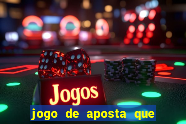 jogo de aposta que pode depositar qualquer valor