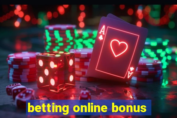 betting online bonus