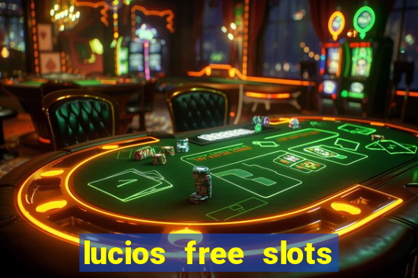 lucios free slots games free offline