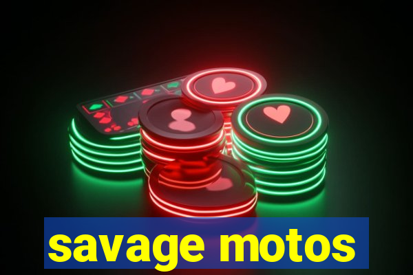 savage motos