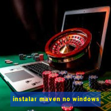 instalar maven no windows