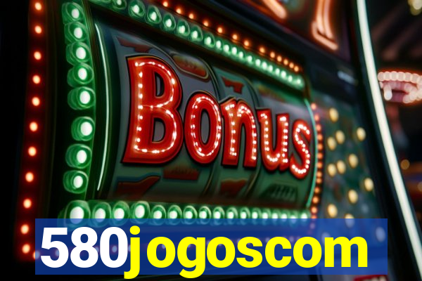 580jogoscom