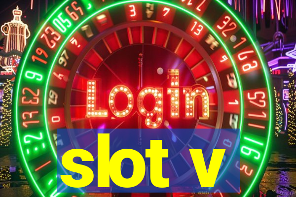 slot v