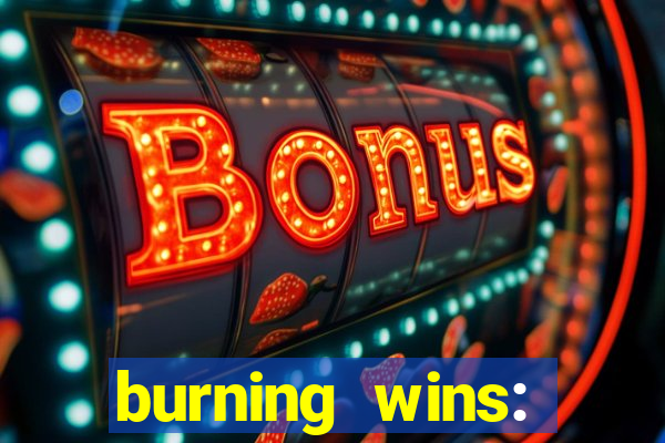 burning wins: classic 5 lines slot recension