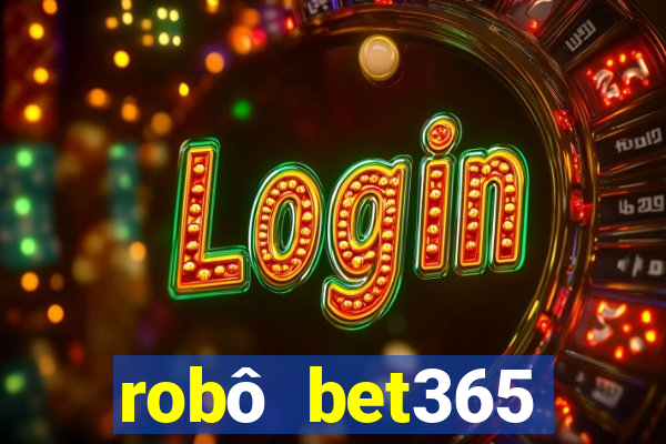 robô bet365 download apk