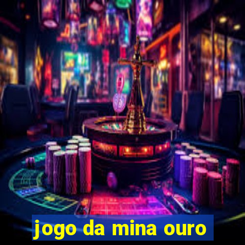 jogo da mina ouro