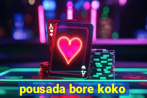 pousada bore koko