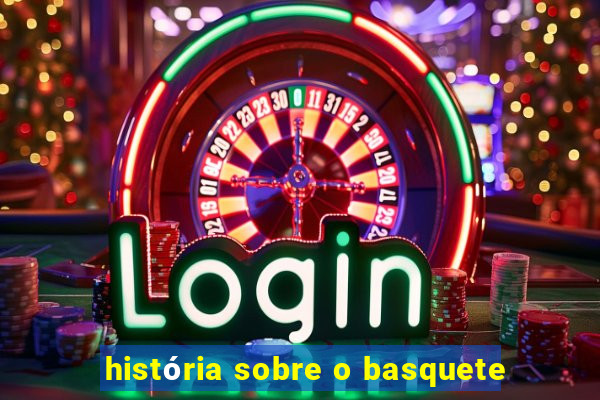 história sobre o basquete